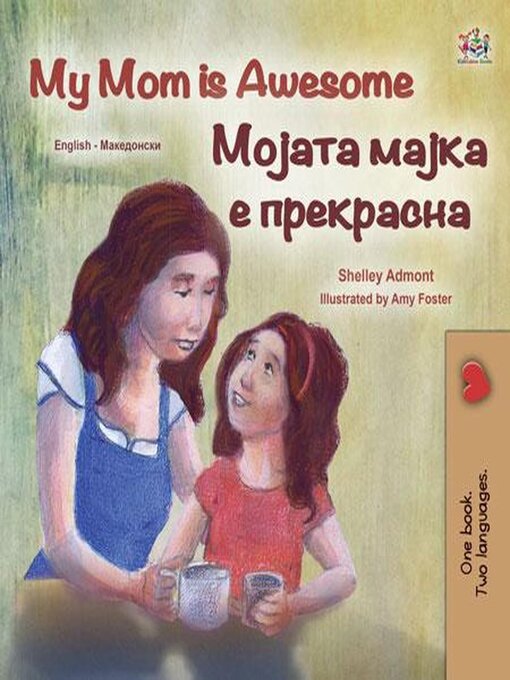 Title details for My Mom is Awesome (Мојата Мајка е Прекрасна) by Shelley Admont - Available